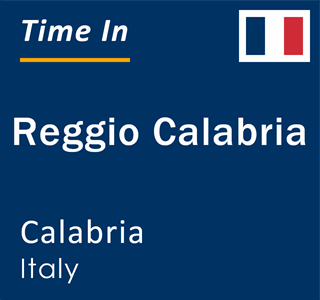 Current local time in Reggio Calabria, Calabria, Italy