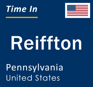 Current local time in Reiffton, Pennsylvania, United States