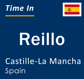 Current local time in Reillo, Castille-La Mancha, Spain