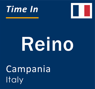 Current local time in Reino, Campania, Italy