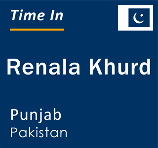 Current local time in Renala Khurd, Punjab, Pakistan