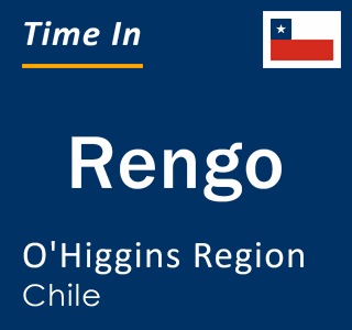 Current local time in Rengo, O'Higgins Region, Chile