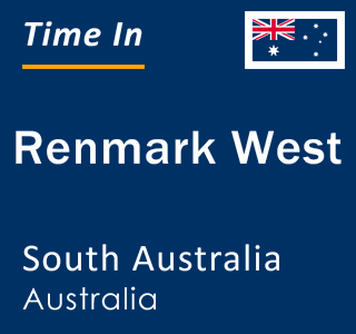 Current local time in Renmark West, South Australia, Australia