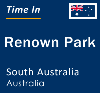 Current local time in Renown Park, South Australia, Australia