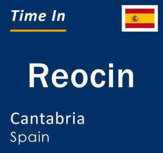 Current local time in Reocin, Cantabria, Spain