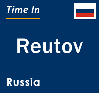 Current local time in Reutov, Russia