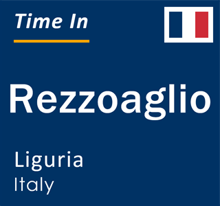 Current local time in Rezzoaglio, Liguria, Italy