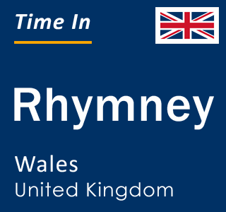 Current local time in Rhymney, Wales, United Kingdom