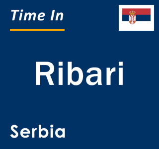 Current local time in Ribari, Serbia