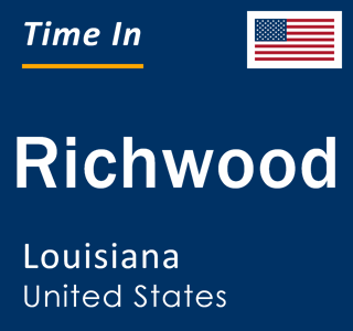 Current local time in Richwood, Louisiana, United States