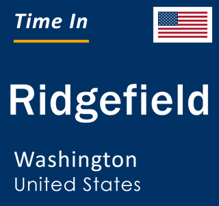 Current local time in Ridgefield, Washington, United States