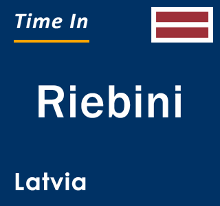 Current local time in Riebini, Latvia