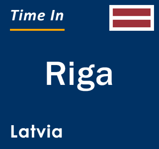 Current local time in Riga, Latvia