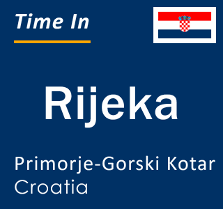 Current local time in Rijeka, Primorje-Gorski Kotar, Croatia