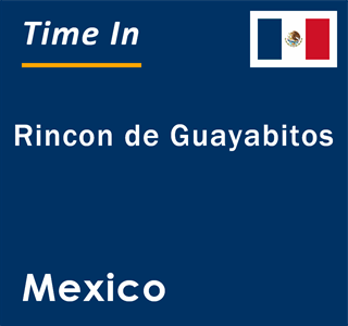 Current local time in Rincon de Guayabitos, Mexico