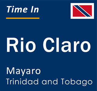 Current local time in Rio Claro, Mayaro, Trinidad and Tobago