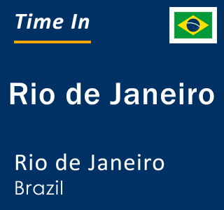 Current local time in Rio de Janeiro, Rio de Janeiro, Brazil