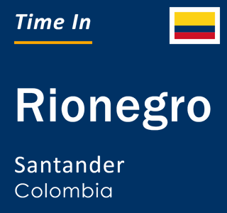 Current local time in Rionegro, Santander, Colombia