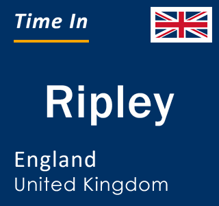 Current local time in Ripley, England, United Kingdom