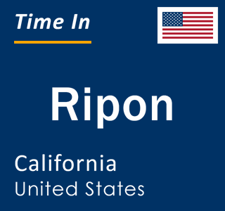 Current local time in Ripon, California, United States