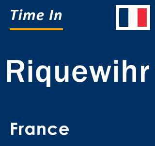 Current local time in Riquewihr, France