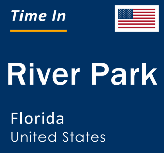 Current local time in River Park, Florida, United States