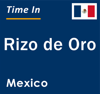 Current local time in Rizo de Oro, Mexico