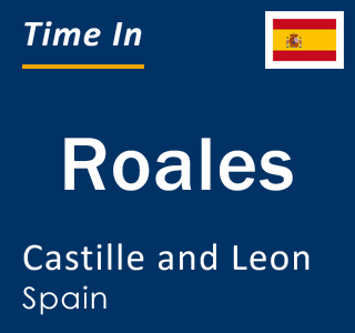 Current local time in Roales, Castille and Leon, Spain