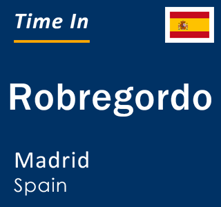 Current local time in Robregordo, Madrid, Spain