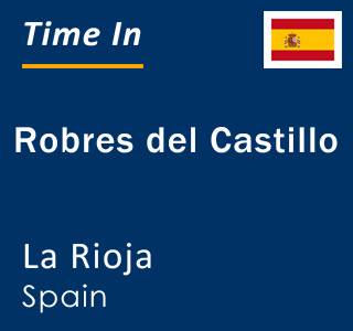 Current local time in Robres del Castillo, La Rioja, Spain