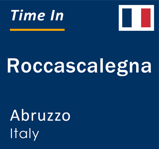 Current local time in Roccascalegna, Abruzzo, Italy