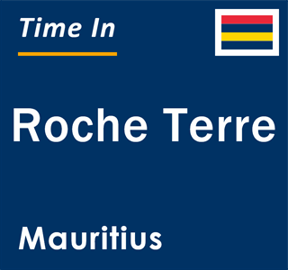 Current local time in Roche Terre, Mauritius