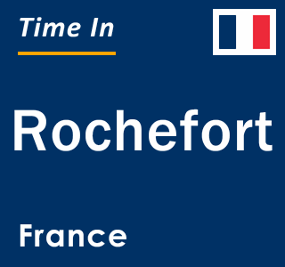 Current local time in Rochefort, France