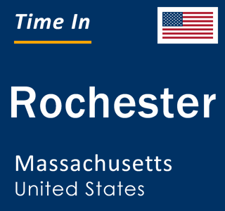 Current local time in Rochester, Massachusetts, United States