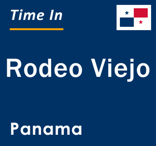 Current local time in Rodeo Viejo, Panama