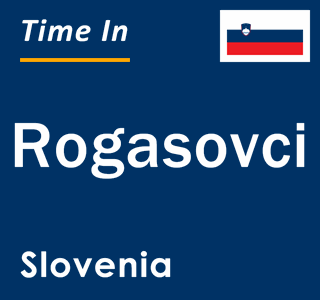 Current local time in Rogasovci, Slovenia