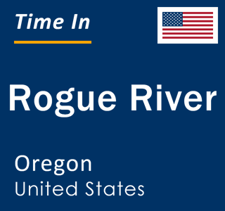 Current local time in Rogue River, Oregon, United States