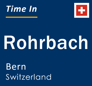 Current local time in Rohrbach, Bern, Switzerland