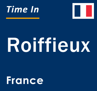 Current local time in Roiffieux, France