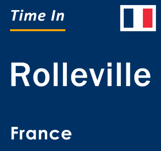 Current local time in Rolleville, France