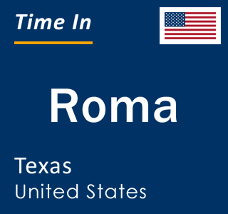 Current local time in Roma, Texas, United States