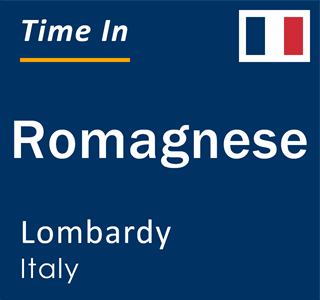 Current local time in Romagnese, Lombardy, Italy