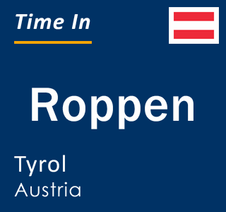 Current local time in Roppen, Tyrol, Austria