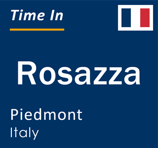 Current local time in Rosazza, Piedmont, Italy