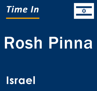 Current local time in Rosh Pinna, Israel