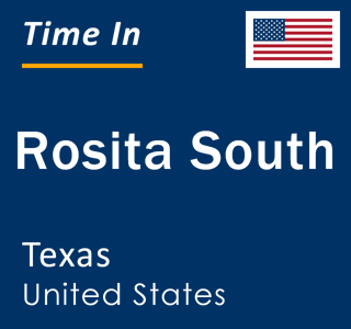 Current local time in Rosita South, Texas, United States