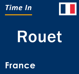 Current local time in Rouet, France