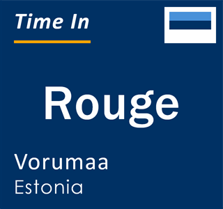 Current local time in Rouge, Vorumaa, Estonia