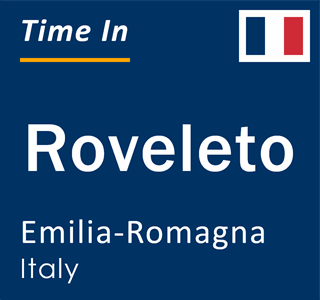 Current local time in Roveleto, Emilia-Romagna, Italy