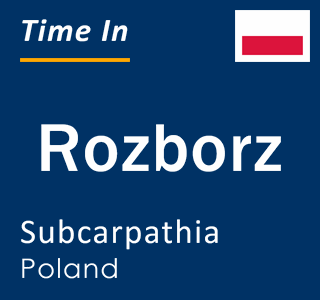 Current local time in Rozborz, Subcarpathia, Poland